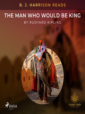 cover image of B. J. Harrison Reads the Man Who Would Be King
